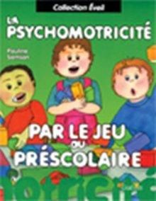 Psychomotricité par le jeu au préscolaire