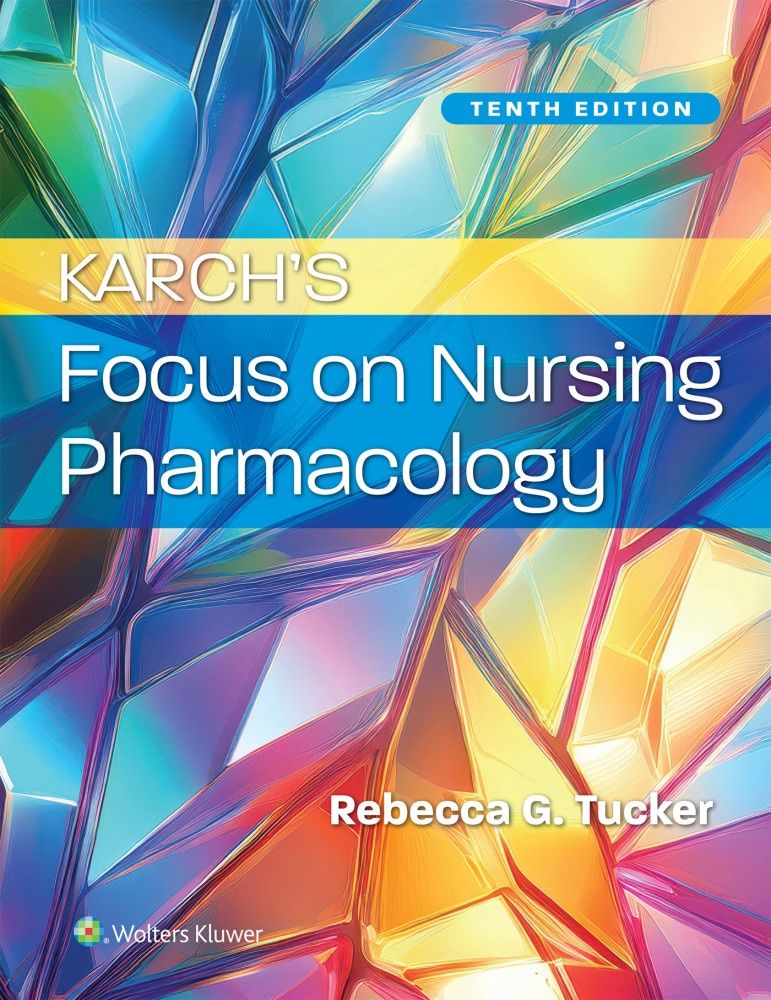 Karch's Focus on Nursing Pharmacology 10th Edition