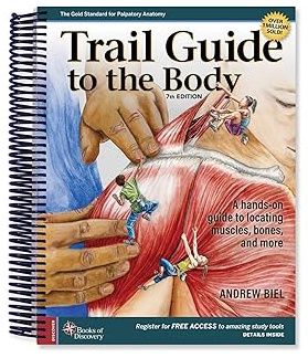 Trail Guide to the Body: A Hands-on Guide to Locating Muscles, Bones, and More  7th Edition