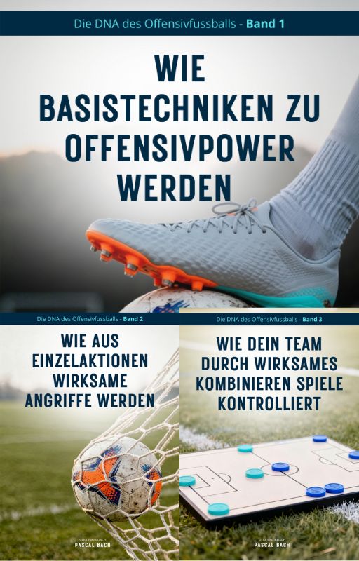 BUNDLE - Die DNA des Offensivfußballs – 3 Bände für modernes Angriffsspiel