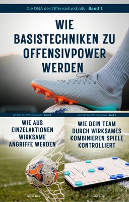 BUNDLE - Die DNA des Offensivfußballs – 3 Bände für modernes Angriffsspiel