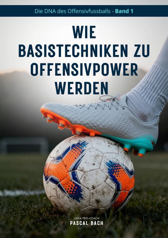 Band 1 - Wie Basistechniken zu Offensivpower werden