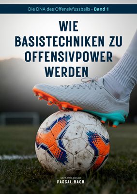 Band 1 - Wie Basistechniken zu Offensivpower werden