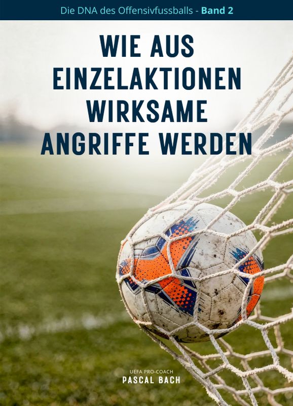 Band 2 - Wie aus Einzelaktionen wirksame Angriffe werden