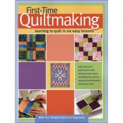 Landauer Publishing First Time Quiltmaking 2nd Edition  LAN11291