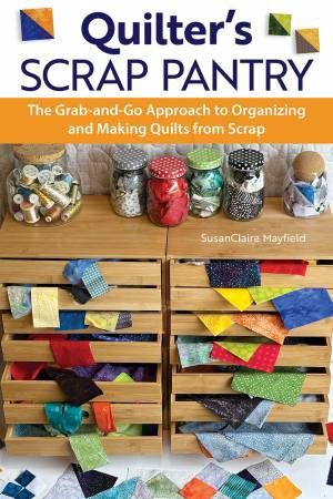 Quilter&#39;s Scrap Pantry L567