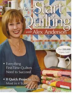 C&amp;T  Publishing Start Quilting with Alex Anderson 3rd Ed 10708