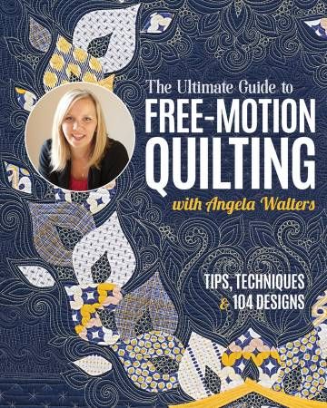 The Ultimate Guide to Free-motion Quilting 11596