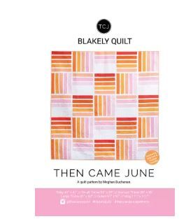 Then Came June Blakely Quilt Pattern by Meghan Buchanan TCJ123