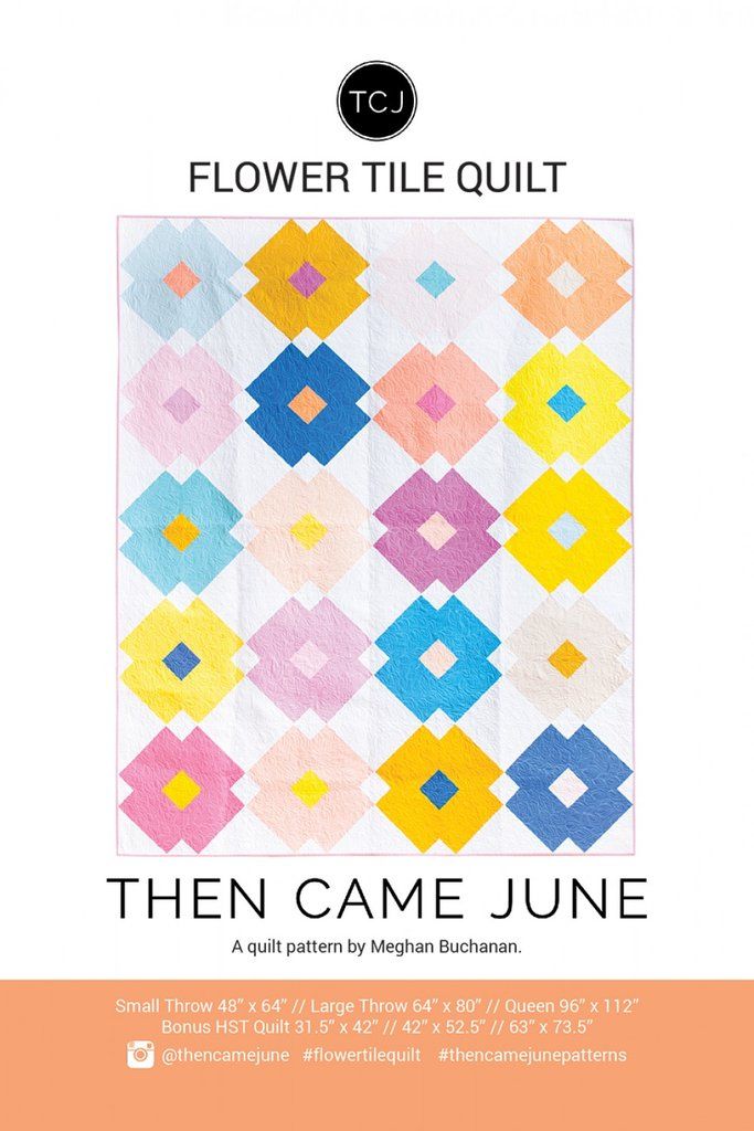 Then Came June Flower Tile Quilt Pattern TCJ117