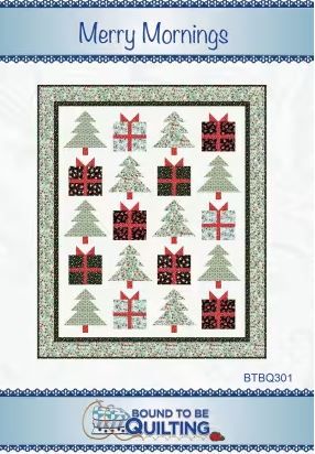 Bound To Be Quilting Merry Mornings Pattern BTBQ301