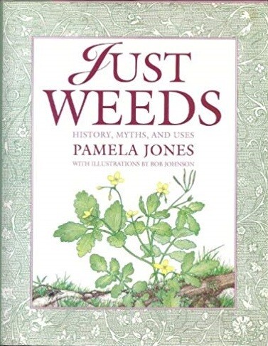 Just Weeds: History, Myths, and Uses