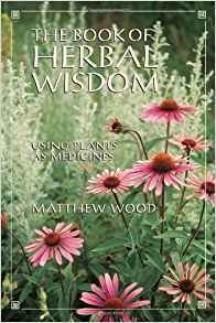 Book of Herbal Wisdom: Using Plants as Medicine
