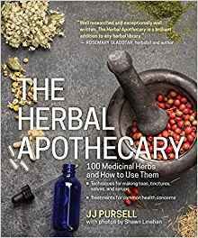 The Herbal Apothecary: 100 Medicinal Herbs & How to Use Them The Herbal Apothecary: 100 Medicinal Herbs & How to Use Them