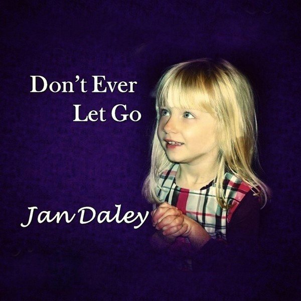 Don't Ever Let Go - single - Digital Download