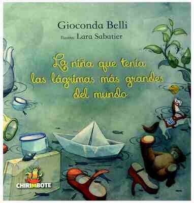 La niña que tenía las lágrimas más grandes del mundo by Gioconda Belli La niña que tenía las lágrimas más grandes del mundo by Gioconda Belli