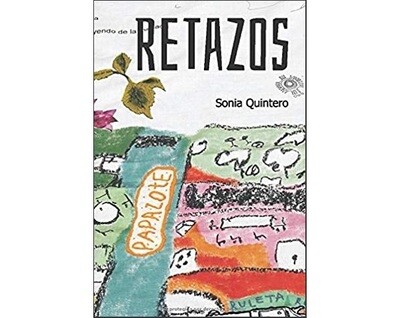 Retazos - Poetry by Sonia Quintero Retazos - Poetry by Sonia Quintero