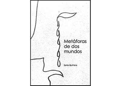 Metáforas de dos mundos by Sonia Quintero Metáforas de dos mundos by Sonia Quintero