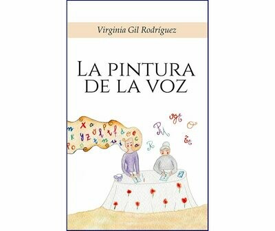 ​ La pintura de la voz by Virginia Gil Rodríguez