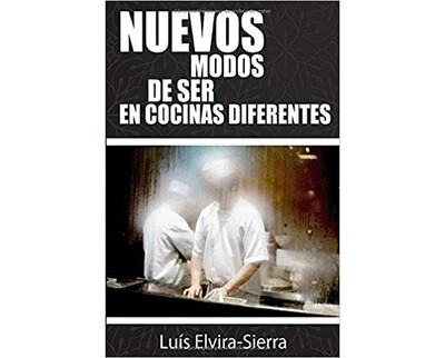 Nuevos modos de ser en cocinas diferentes - Luis Elvira-Sierra