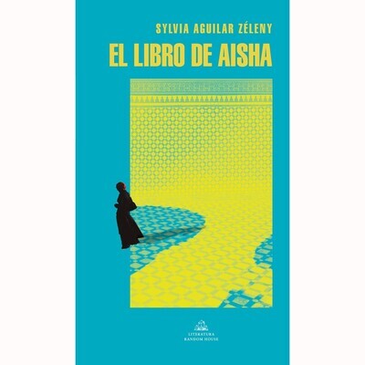 El libro de Aisha by Sylvia Aguilar Zéleny