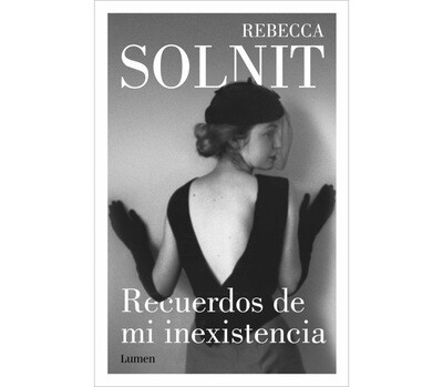 Rebecca Solnit: Recuerdos de mi inexistencia (Spanish edition)