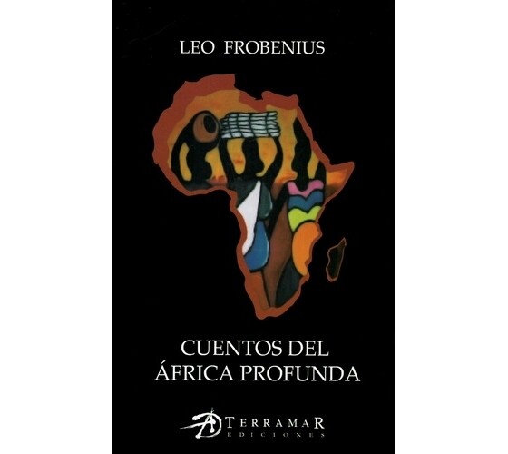 Cuentos del Africa profunda by Leo Frobenius (Spanish edition)