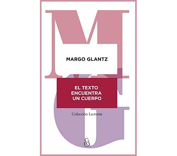 El texto encuentra un cuerpo - Margo Glantz (SPANISH edition)