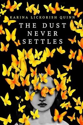 ​The Dust Never Settles - Karina Lickorish Quinn