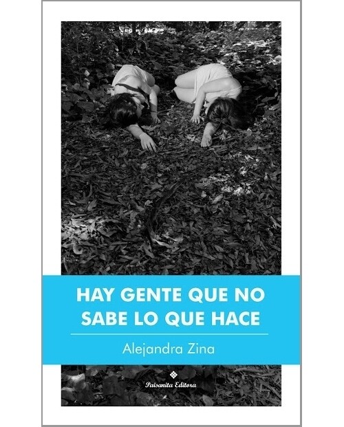 ​Hay gente que no sabe lo que hace - Alejandra Zina