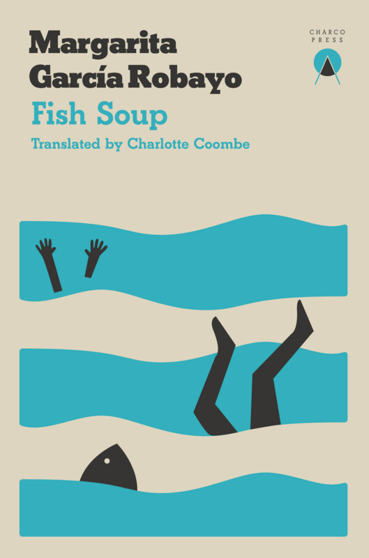 Fish Soup - Margarita García Robayo