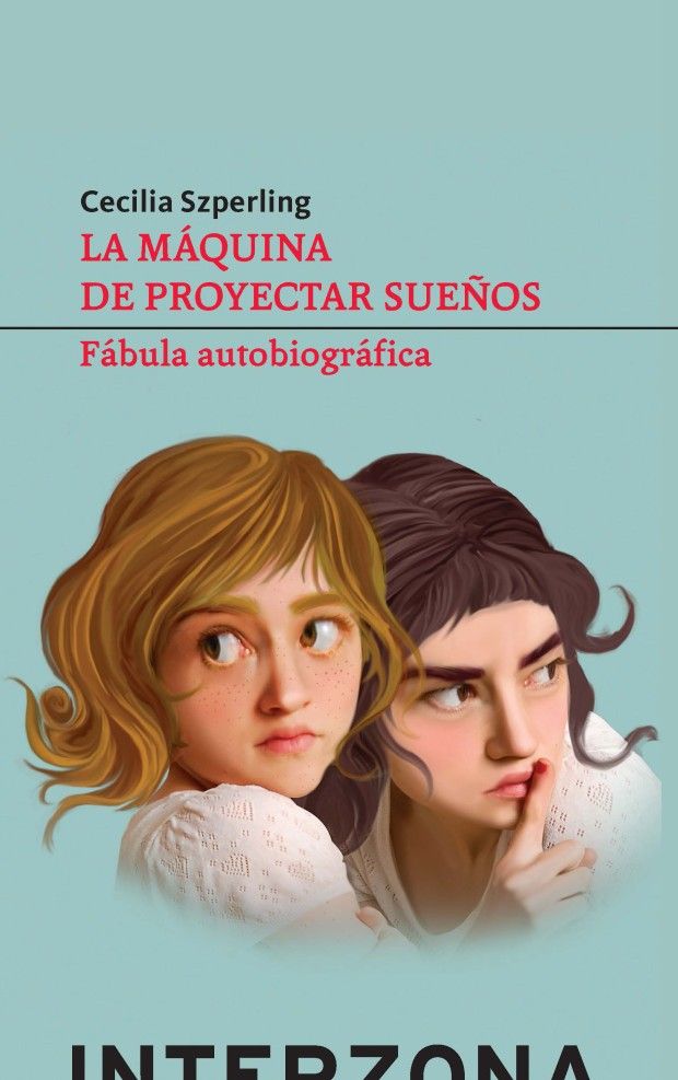 La máquina de proyectar sueños - Cecilia Szperling
