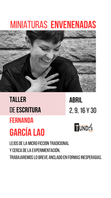 Taller de escritura con Fernanda Garcia Lao - Miniaturas envenenadas Taller de escritura con Fernanda Garcia Lao - Miniaturas envenenadas