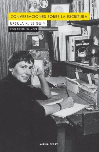Conversaciones sobre la escritura - Ursula K Le Guin