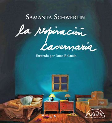 La respiración cavernaria - Samantha Schweblin