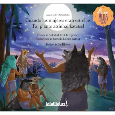 Cuando las mujeres eran estrellas - Bilingual Spanish Wichí