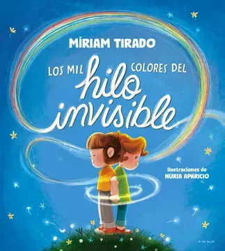 Los mil colores del hilo invisible - Miriam Tirado
