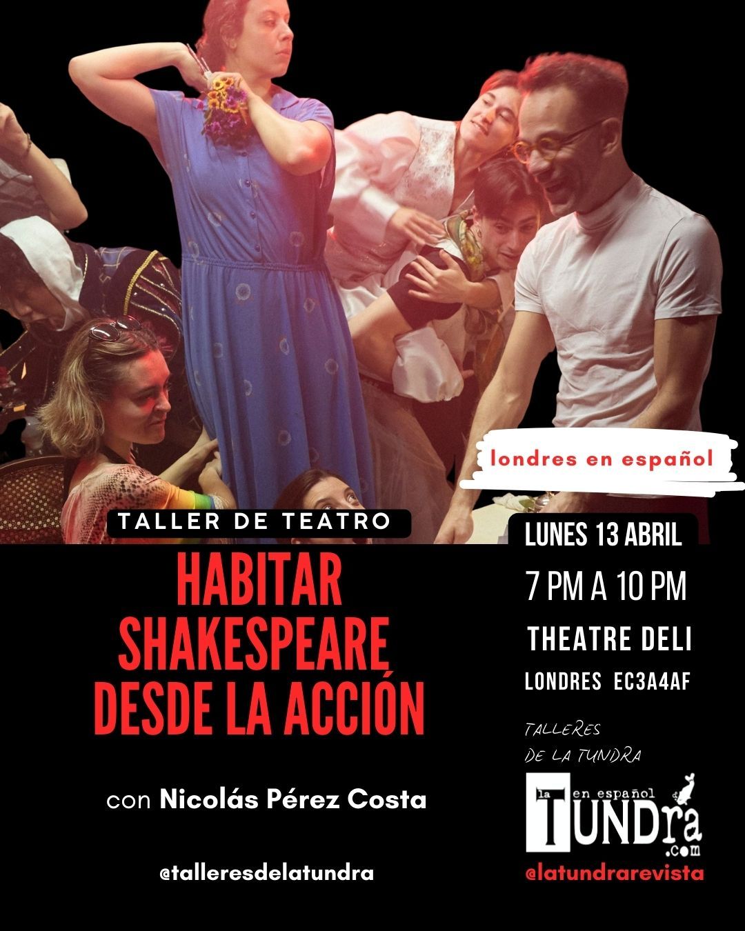 Taller de Teatro: Shakespeare en español con Nicolás Pérez Costa Taller de Teatro: Shakespeare en español con Nicolás Pérez Costa en Theatre Deli, Londres.