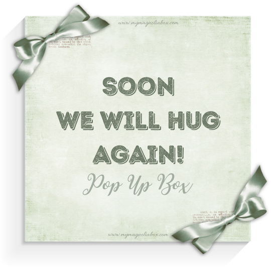 SOLD OUT! POP UP BOX Soon we will hug again!