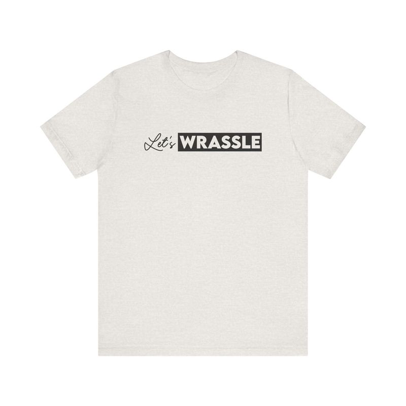 Let&#39;s Wrassle T-Shirt - Founders Edition