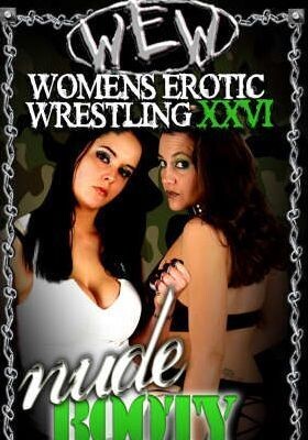 WEW - NUDE BOOTY KICK - WOMEN'S EROTIC WRESTLING PAY PER VIEW #39 - INSTANT VIDEO DOWNLOAD
