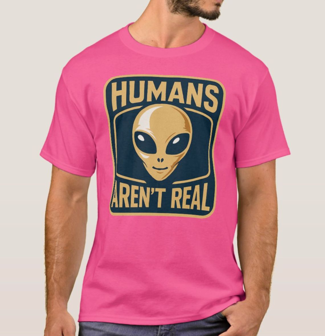 Humans Aren&#39;t Real UFO Alien - Mens/Womens T-Shirt