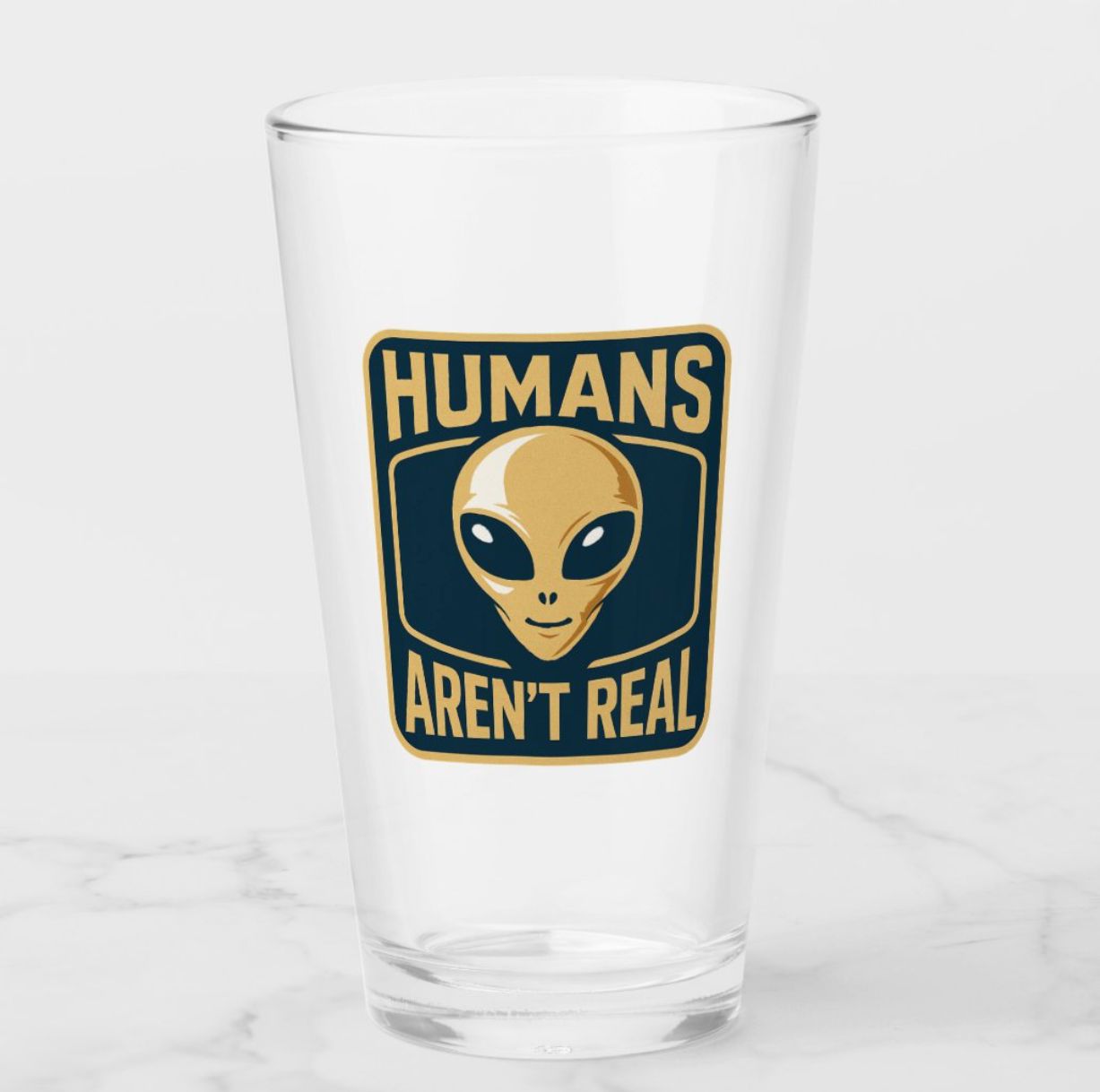 Human&#39;s Aren&#39;t Real UFO Alien - 16oz Pint Glass