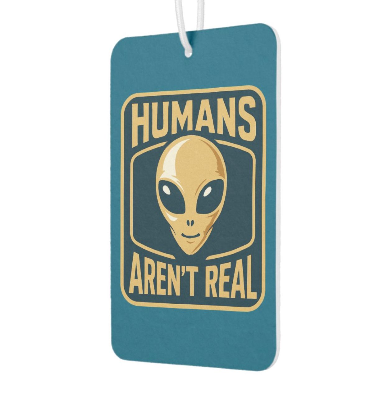 Humans Aren&#39;t Real UFO Alien - Car Air Freshener [New Car Scent]