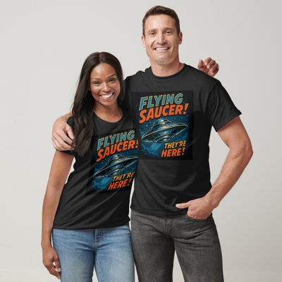 Flying Saucer UFO They&#39;re Here - Mens/Womens T-Shirt