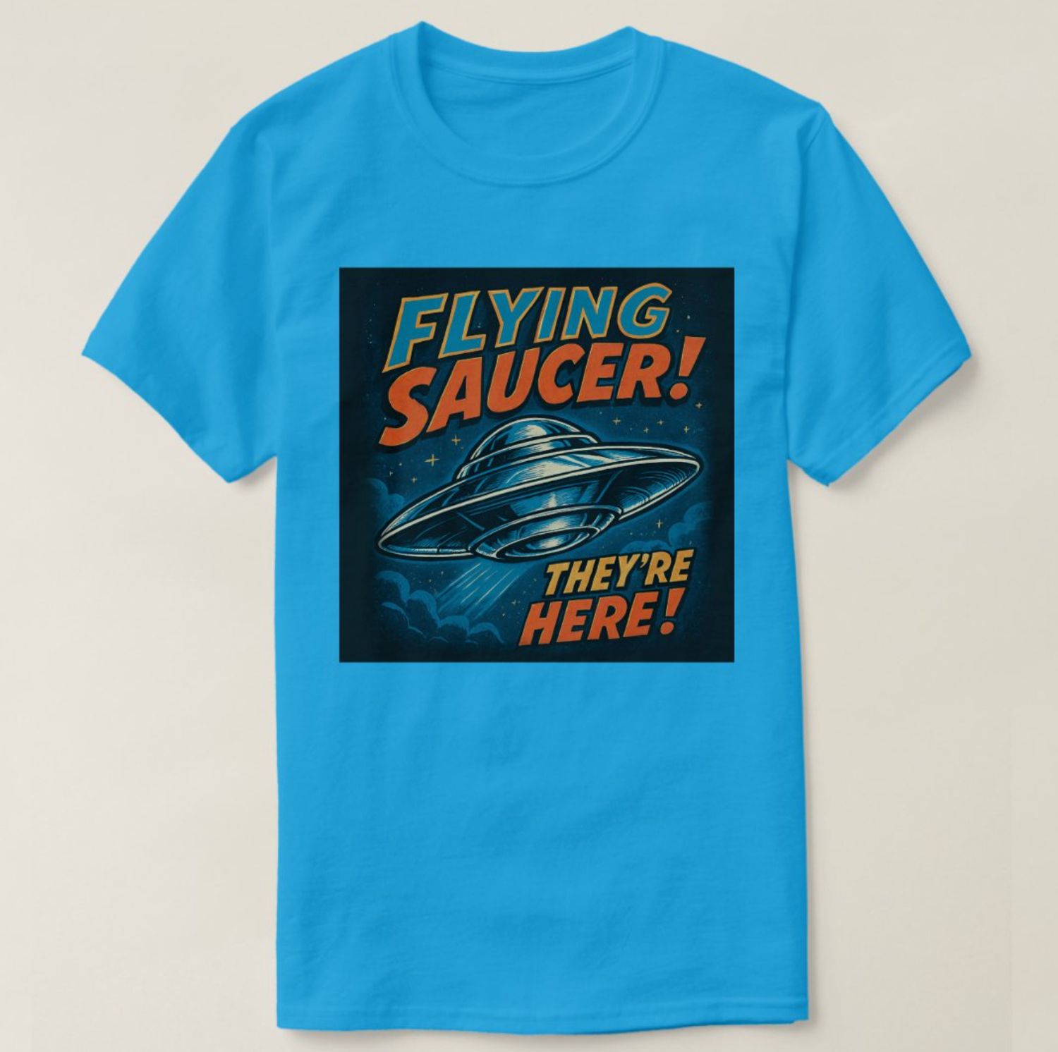 Flying Saucer UFO They&#39;re Here - Mens/Womens T-Shirt