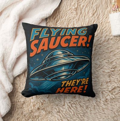 Flying Saucer UFO They&#39;re Here Alien - Pillow [Includes Insert]