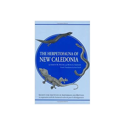 The Herpetofauna of New Caledonia (Contributions to herpetology) by Aaron M Bauer