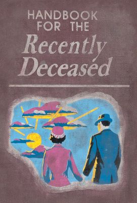 Handbook for the Recently Deceased [Hardback] Book