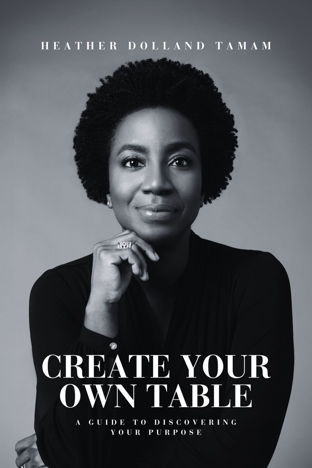 Create Your Own Table A Guide To Discovering Your Purpose
